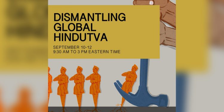 Hindu groups attack ‘Dismantling Global Hindutva’ conference to be held in universities across US 1 Hindu groups attack ‘Dismantling Global Hindutva’ conference to be held in universities across US
