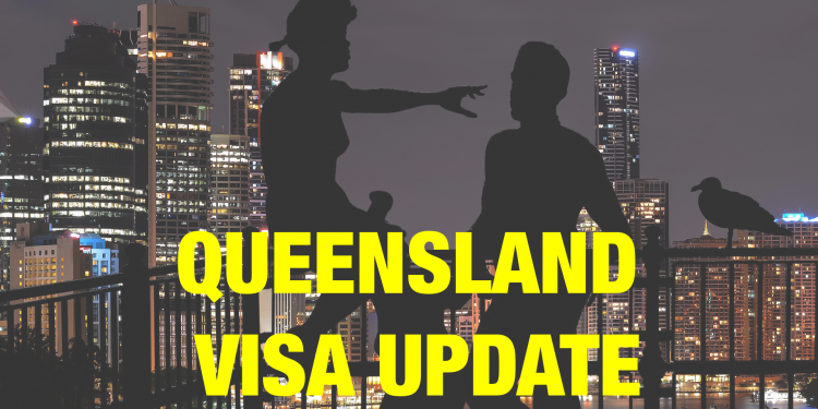 QUEENSLAND VISA UPDATE