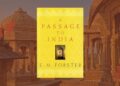 A Passage to India: how global pandemics shaped E.M. Forster’s final novel 10 A Passage to India: how global pandemics shaped E.M. Forster’s final novel