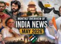 Monthly Overview of India News – May 2026 11 Monthly Overview of India News – May 2026