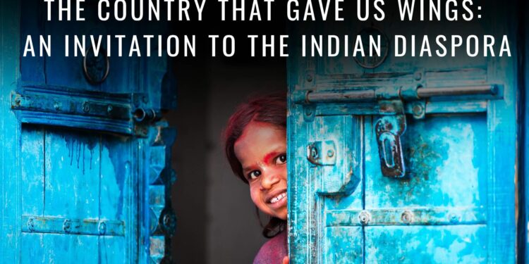 The Country That Gave Us Wings: An Invitation to the Indian Diaspora 1 The Country That Gave Us Wings: An Invitation to the Indian Diaspora